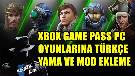 Xbox Game Pass Pc Oyunlarina T Rk E Yama Ve Mod Ekleme Yeni Y Ntem