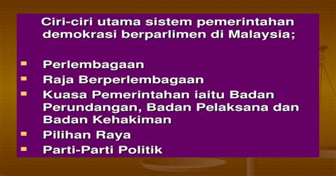 Ciri Ciri Utama Sistem Pemerintahan Demokrasi Berparlimen Di Malaysia Perlembagaan