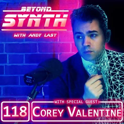 Stream Beyond Synth 118 Corey Valentine By Beyond Synth Listen