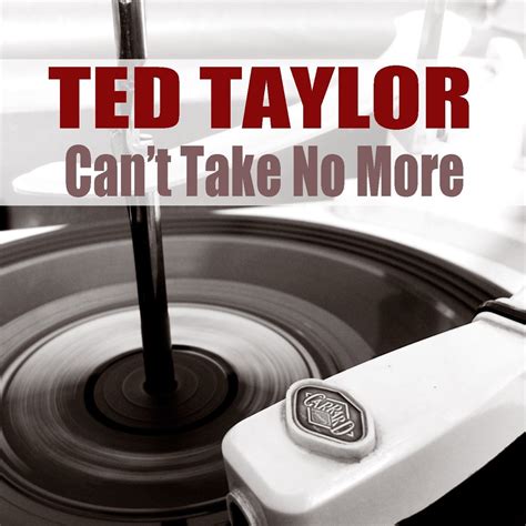 ‎ted Taylor Cant Take No More テッド・テイラーのアルバム Apple Music