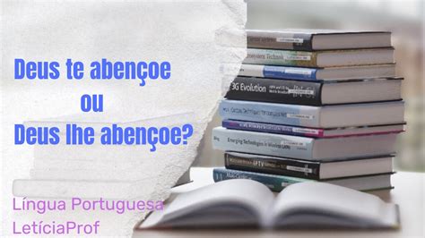 Lhe Abençoe Ou Te Abençoe - Deus te abençoe ou Deus lhe abençoe? - YouTube