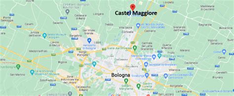 Dove Si Trova Castel Maggiore Italia Mappa Castel Maggiore Dove Si Trova