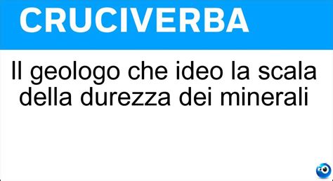 Il geologo che ideò la scala della durezza dei minerali Cruciverba Mohs