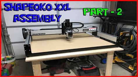 SHAPEOKO XXL CNC Router Assembly Part 2 YouTube