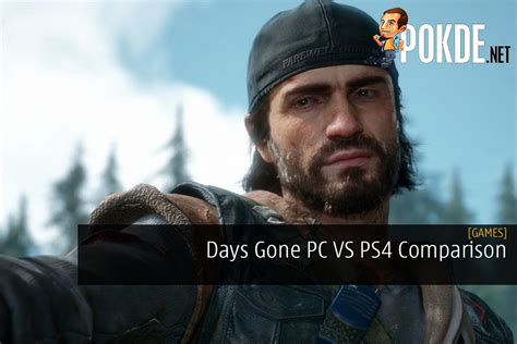 Days Gone Pc Vs Ps4 Comparison It Works A Lot Better Now Pokdenet