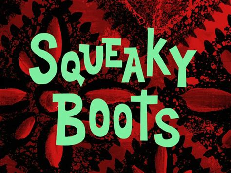 Squeaky Boots Encyclopedia Spongebobia