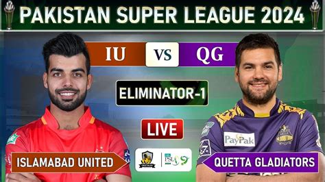 Psl Live Islamabad United Vs Quetta Gladitors Eliminator Match Live