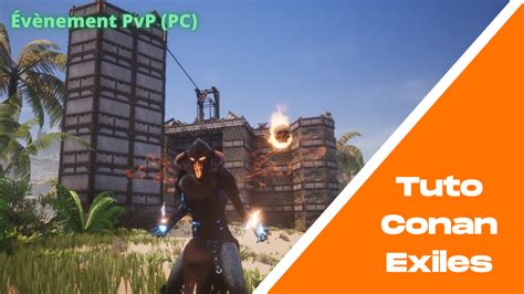 Tuto Conan Exiles Prenez part à un grand combat PvP PC en direct