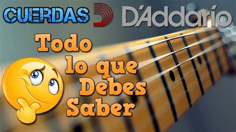 CUERDAS D ADDARIO para Guitarra Eléctrica y Acústica GUÍA Todo lo