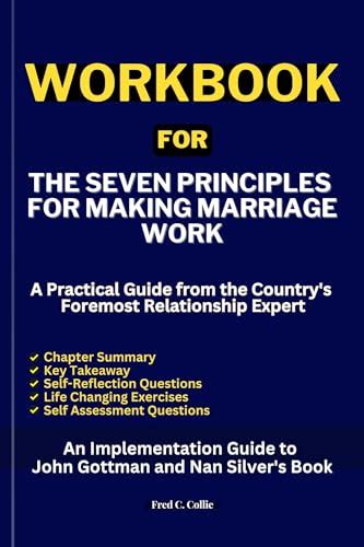 Workbook For The Seven Principles For Making Marriage Work A Practical