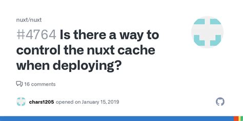 Is There A Way To Control The Nuxt Cache When Deploying Issue