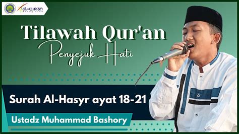 Tilawah Merdu Penyejuk Hati Surah Al Hasyr Ayat Ustadz Muhammad