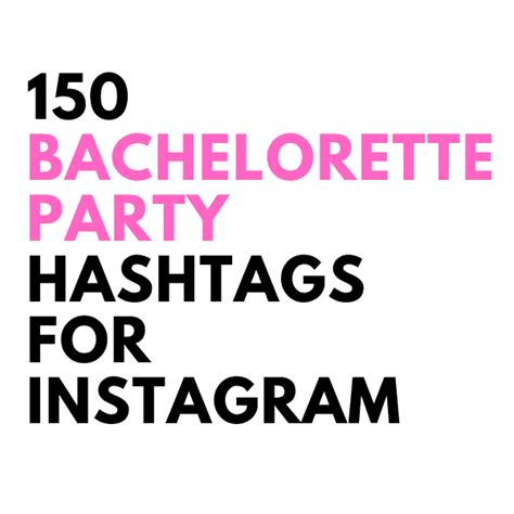 150 Bachelorette Party Hashtags Youll Love A Complete List