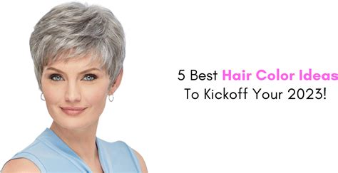 5 Best Hair Color Ideas To Kickoff Your 2023! | Paula Young Blog