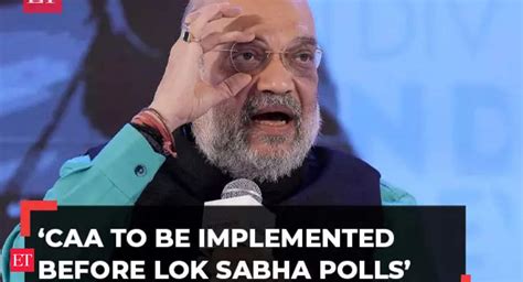 Amit Shah Caa Would Be Implemented Before Lok Sabha Polls 2024 Home Minister Amit Shah The