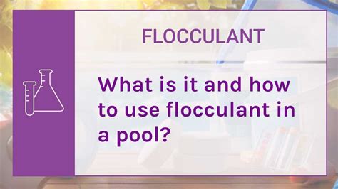 Flocculant - What is it and how to use flocculant in a pool?