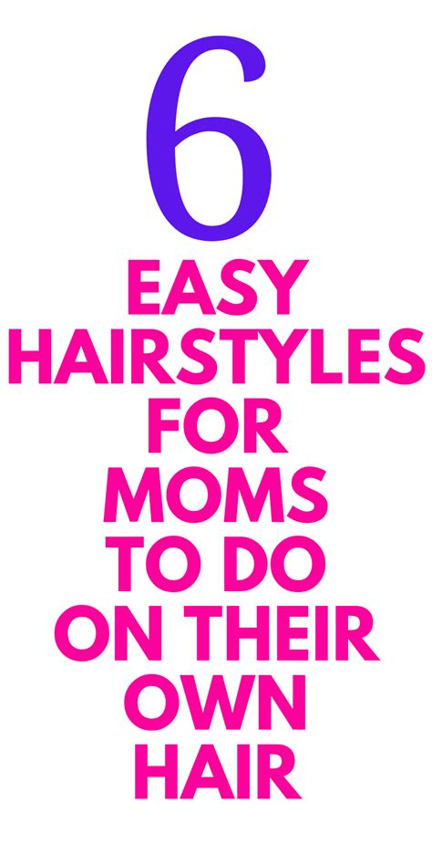 Simple Hairstyles For Moms Artofit