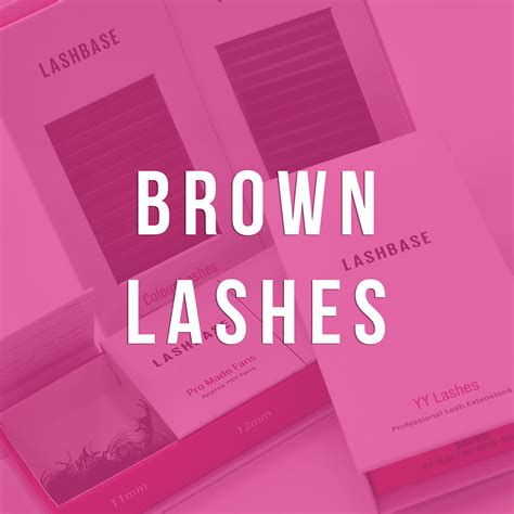 Brown Lashes Lash Supplies Lashbase