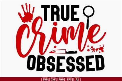 True Crime Obsessed Graphic By Creativemim Creative Fabrica