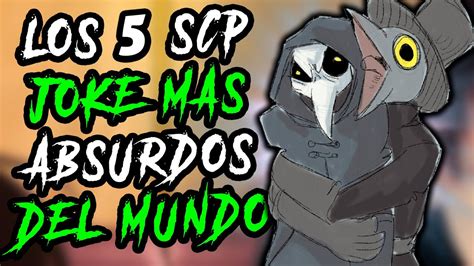 Los Scp Joke Mas Absurdos Y Raros Del Mundo Youtube