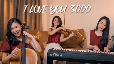 I Love You 3000 Stephanie Poetri Violin Cello And Piano Youtube