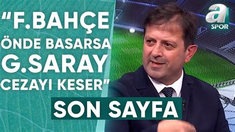 Nedim Yiğit Fenerbahçe Önde Basarsa Galatasaray Cezasını Keser Gibi