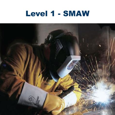 Level 1 Welding - SMAW