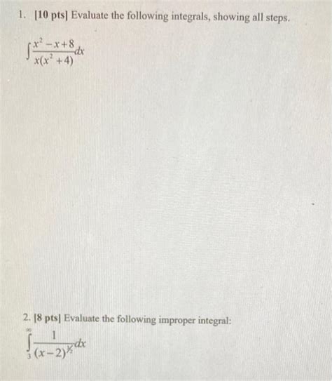 Solved 1 10 Pts Evaluate The Following Integrals Showing