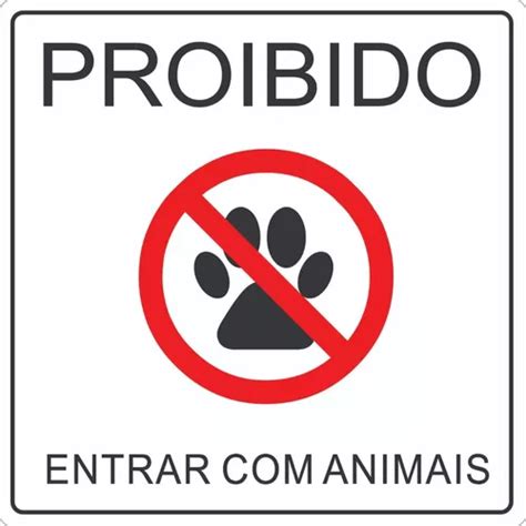 Placa Proibido Entrar Animais 25x25cm Ps2mm MercadoLivre