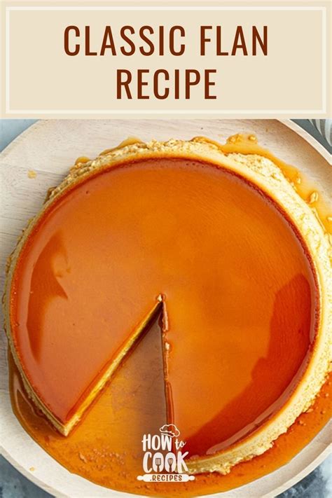 Classic Homemade Flan Recipe Steps Video How To Cook Recipes