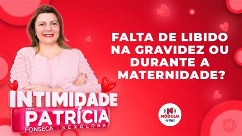 Falta De Libido Na Gradvidez Ou Na Maternidade Youtube