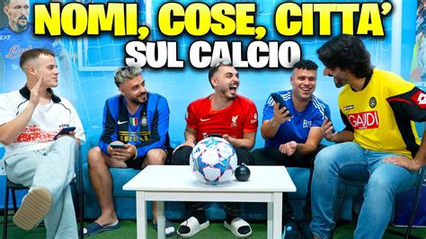 NOMI COSE CITTÀ sul CALCIO w Fius Gamer Enry Lazza YouTube