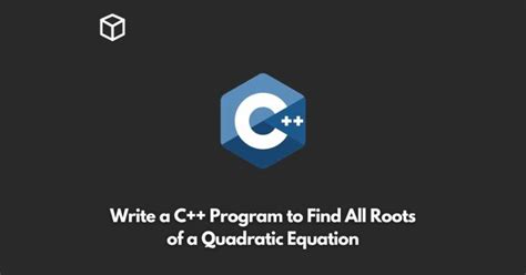 Write A C Program To Find All Roots Of A Quadratic Equation Programming Cube