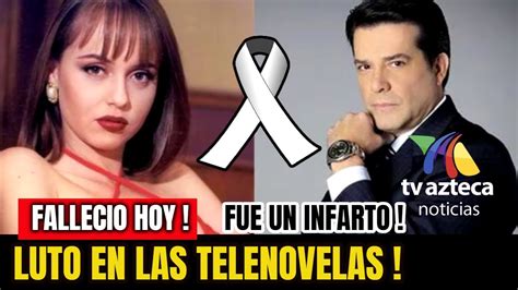 🔴triste Noticia Hace Unas Horas Acaba De Fallecer Luto En Televisa Lamentable Noticia Hoy