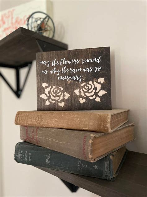 May The Flowers Remind Us Why The Rain Was So Necessary Sign Etsy