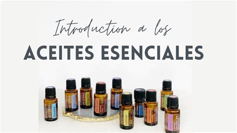 Introduction A Los Aceites Esenciales DoTerra Mejora Tu Vida De Una