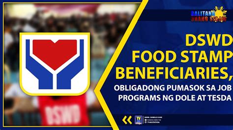 Dswd Food Stamp Beneficiaries Obligadong Pumasok Sa Job Programs Ng Dole At Tesda Tv48