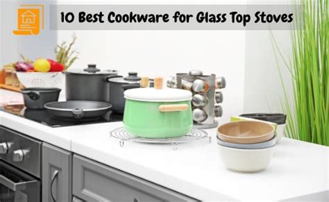 Top 10 Best Cookware For Glass Top Stoves In 2022