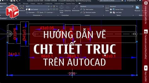 [hoccokhi] Hướng Dẫn Vẽ Chi Tiết Dạng Trục Trên Autocad Học Autocad