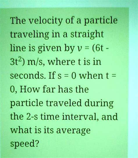 Solved The Velocity Of A Particle Traveling In A Straight Line Is