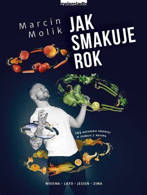 Jak smakuje rok Wiosna lato jesień zima Molik Marcin Ebook