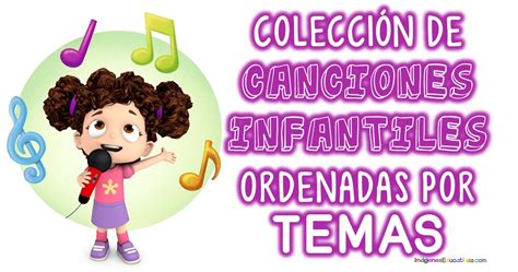 Colección De Canciones Infantiles Ordenadas Por Temas Imagenes Educativas