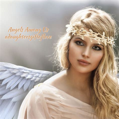 Are There Angels Among Us Adaughterstoflove