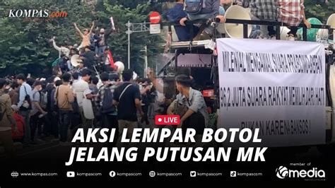 Live Aksi Lempar Botol Demo Sengketa Pilpres Mereda Massa Bubarkan