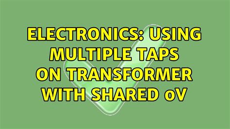 Electronics Using Multiple Taps On Transformer With Shared V Youtube