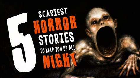 Scariest Horror Stories To Keep You Up All Night Creepypasta Story