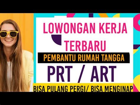 LOWONGAN KERJA HARI INI TERBARU PEMBANTU RUMAH TANGGA PRT LOKER ART