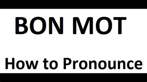 How To Pronounce Bon Mot How To Say Bon Mot Bon Mot Pronunciation