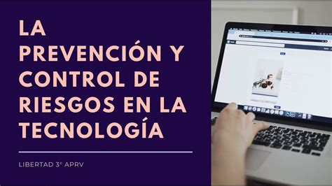 La Prevención Y Control De Riesgos En La Tecnología Youtube