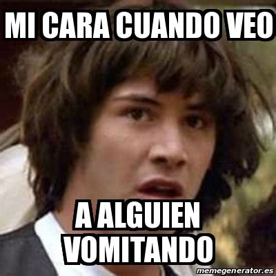 Meme Keanu Reeves Mi Cara Cuando Veo A Alguien Vomitando 17822383